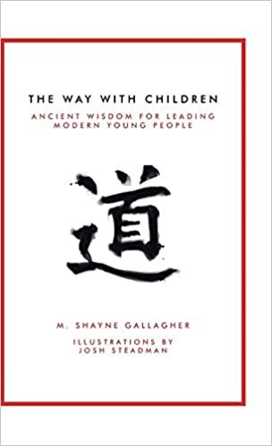 The Way with Children: Ancient Wisdom for Leading Modern Young People