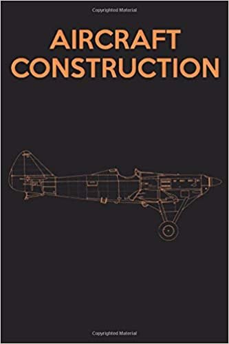 Aircraft Construction: Book Aircraft Cover | This Wide Ruled Line Paper Journal Or Notebook Makes a Perfect Funny Gift For Birthdays For Your Best Friend | Notebook 6x9 100 pages
