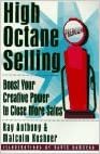 High Octane Selling: Boost Your Creative Power to Close More Sales indir