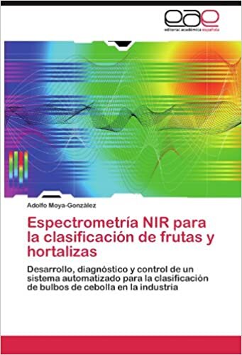Espectrometría NIR para la clasificación de frutas y hortalizas: Desarrollo, diagnóstico y control de un sistema automatizado para la clasificación de bulbos de cebolla en la industria indir