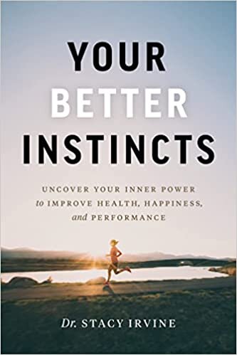 Your Better Instincts: Unlocking Your Potential Through Nature's Superpower