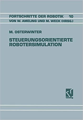 Steuerungsorientierte Robotersimulation (Fortschritte der Robotik)