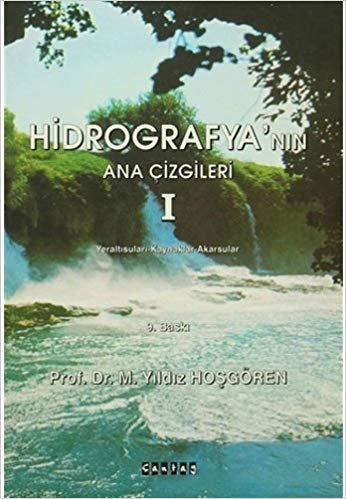 Hidrografya’nın Ana Çizgileri 1: Yeraltısuları, Kaynaklar, Akarsular