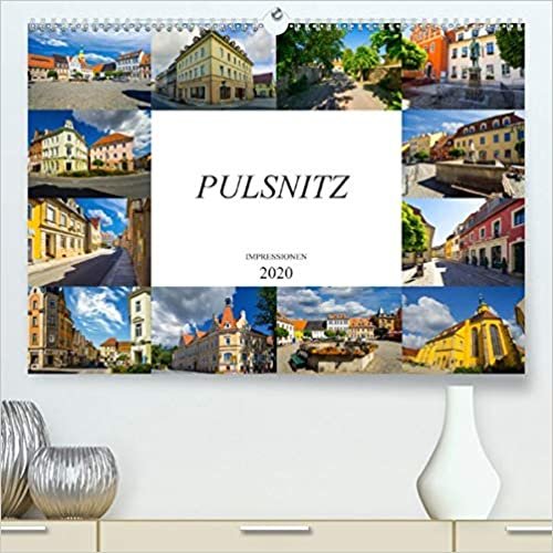 Pulsnitz Impressionen(Premium, hochwertiger DIN A2 Wandkalender 2020, Kunstdruck in Hochglanz): Zu Besuch in der Pfefferkuchenstadt Pulsnitz (Monatskalender, 14 Seiten )