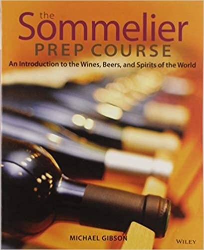 The Sommelier Prep Course: An Introduction to the Wines, Beers, and Spirits of the World indir