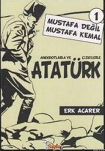 MUSTAFA DEĞİL MUSTAFA KEMAL ANEK.ATATÜRK: Mustafa Değil Mustafa Kemal 1