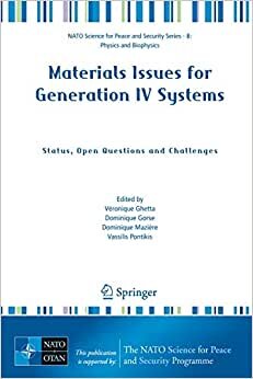 Materials Issues for Generation IV Systems: Status, Open Questions and Challenges (NATO Science for Peace and Security Series B: Physics and Biophysics)