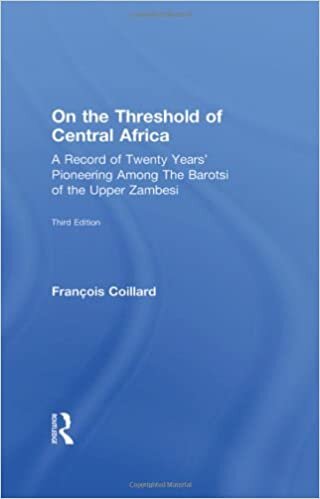 On the Threshold of Central Africa (1897): A Record of Twenty Years Pioneering Among the Barotsi of the Upper... indir