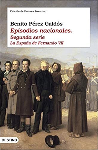 La España de Fernando VII : Episodios nacionales. Segunda serie (Áncora & Delfin) indir