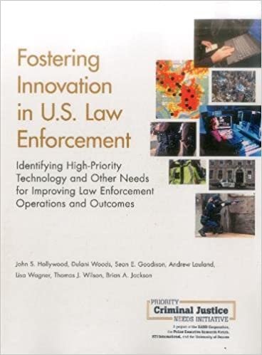 Fostering Innovation in U.S. Law Enforcement: Identifying High-Priority Technology and Other Needs for Improving Law Enforcement Operations and Outcomes indir
