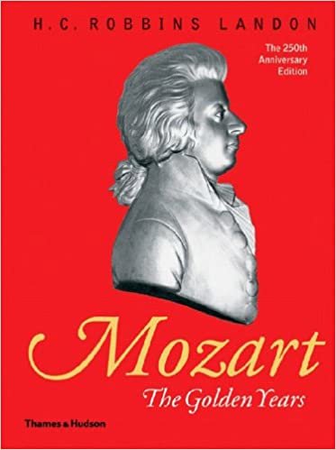 Mozart: The Golden Years: 1781-1791: The Golden Years, 1781-91