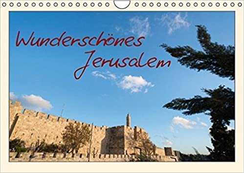 Wunderschönes Jerusalem (Wandkalender 2017 DIN A4 quer): Die schönsten Ansichten unter den goldenen Lichtern (Monatskalender, 14 Seiten) (CALVENDO Orte) indir