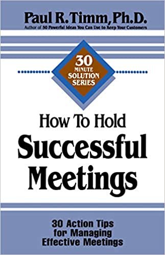 How to Hold Successful Meetings: 30 Action Tips for Managing Effective Meetings (30-Minute Solution Series)