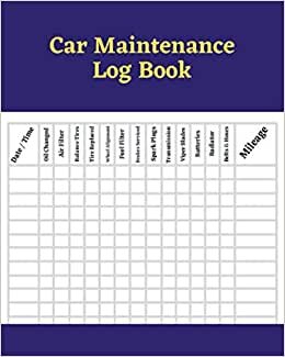 Car Maintenance Log Book: Car Repair Journal / Automotive Service Record Book / Oil Change Logbook / Automobile Owner Gift Notebook / Repair Record Book For All Cars