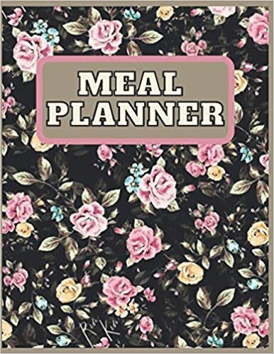 Meal Planner: family Meal Planner Meal, Planner & Grocery List,52 Week Planner & Organizer for Shopping & Cooking,Your Organizer to Plan Weekly Menus, Shopping Lists, and Meals,8.5*11 inch 120 page
