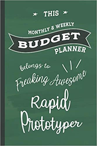 Freaking Awesome Rapid Prototyper: Budget Planner, 6x9 120 Pages Organizer, Gift for Collegue, Friend and Family