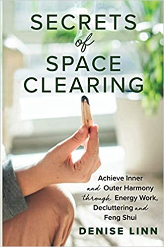 Secrets of Space Clearing: Achieve Inner and Outer Harmony through Energy Work, Decluttering and Feng Shui indir