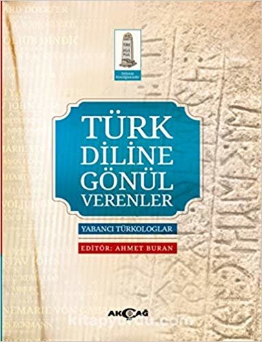 Türk Diline Gönül Verenler Yabancı Türkologlar