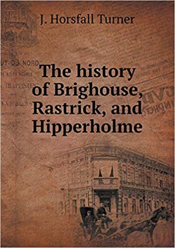 The History of Brighouse, Rastrick, and Hipperholme