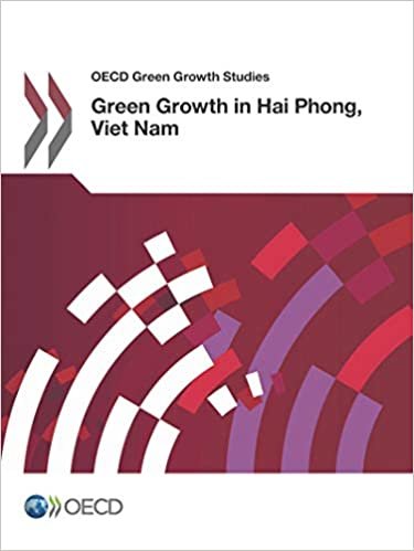 OECD Green Growth Studies Green Growth in Hai Phong, Viet Nam: Edition 2016: Volume 2016 indir