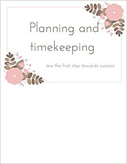 Planning and timekeeping are the first step towards success: Planning book and daily calendar with elegant menu,Arranging daily goals to improve ... family gift for self-development.