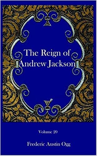 The reign of Andrew Jackson