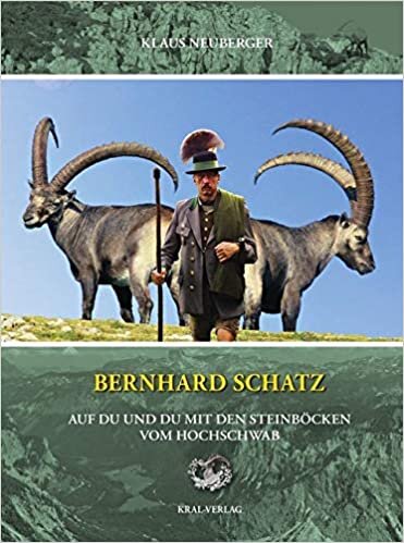 Bernhard Schatz - Auf Du und Du mit den Steinböcken am Hochschwab