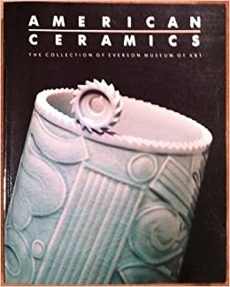 American Ceramics: Collection of Everson Museum of Art indir
