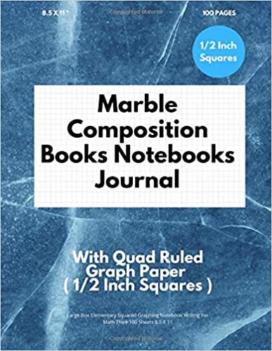 Marble Composition Books Notebooks Journal With Quad Ruled Graph Paper ( 1/2 Inch Squares ): Large Box Elementary Squared Graphing Notebook Writing For Math Thick 100 Sheets 8.5 X 11 indir