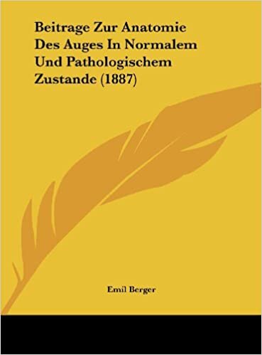 Beitrage Zur Anatomie Des Auges in Normalem Und Pathologischem Zustande (1887)