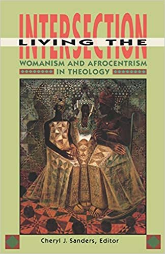 Living the Intersection: Womanism and Afrocentism in Theology indir