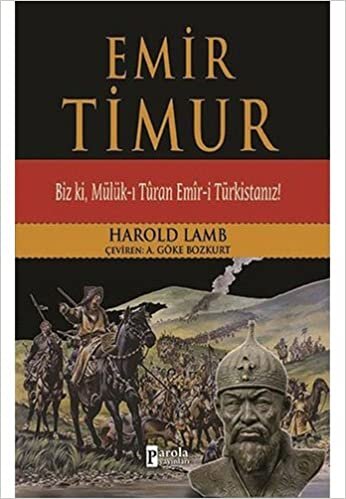 Emir Timur: Biz ki, Mülük-ı Turan Emir-i Türkistanız!