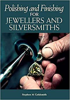 Polishing and Finishing for Jewellers and Silversmiths indir