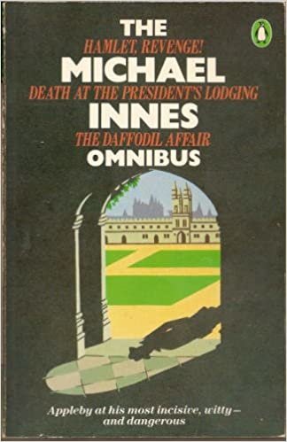 Michael Innes Omnibus: "Hamlet, Revenge!", "Death at the President's Lodging" and "Daffodil Affair"