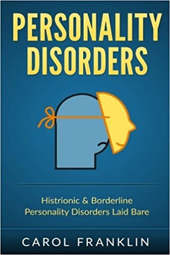 Personality Disorders: Histrionic & Borderline - Personality Disorders - Laid Bare