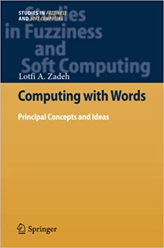 Computing with Words: Principal Concepts and Ideas (Studies in Fuzziness and Soft Computing, Band 277) indir