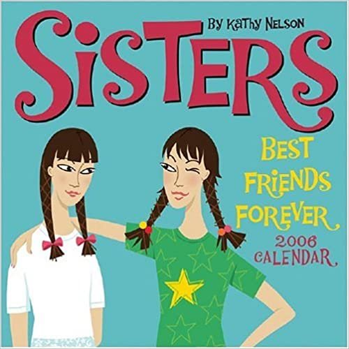Sisters 2006 Calendar: Best Friends Forever: Day-to-day Calendar indir