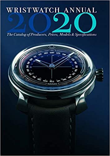 Wristwatch Annual 2020: The Catalog of Producers, Prices, Models, and Specifications indir