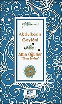 Altın Öğütler “Dünya Sevdası”