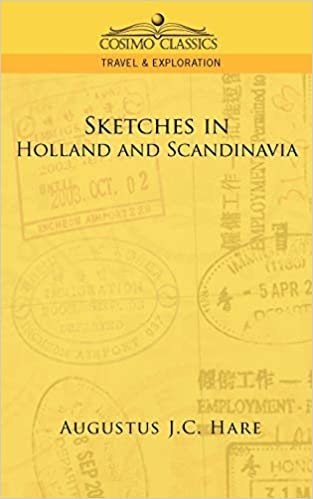Sketches in Holland and Scandinavia (Cosimo Classics Travel & Exploration) indir