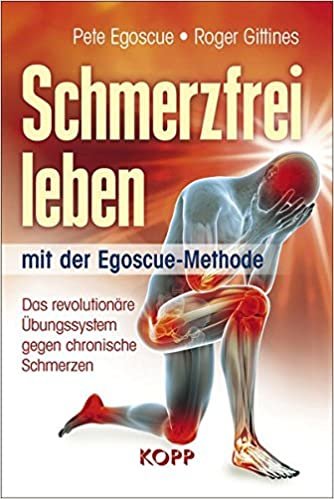 Schmerzfrei leben mit der Egoscue-Methode: Das revolutionäre Übungssystem gegen chronische Schmerzen indir