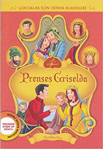 Masal Köşkü Dizisi Prenses Griselda: Çocuklar İçin Dünya Klasikleri - Resimli Dünya Masalları indir