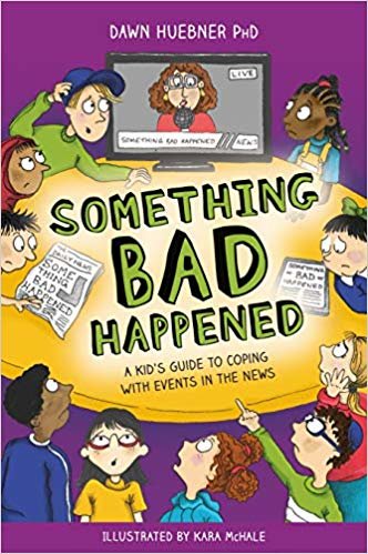 Something Bad Happened: A Kid's Guide to Coping with Events in the News indir