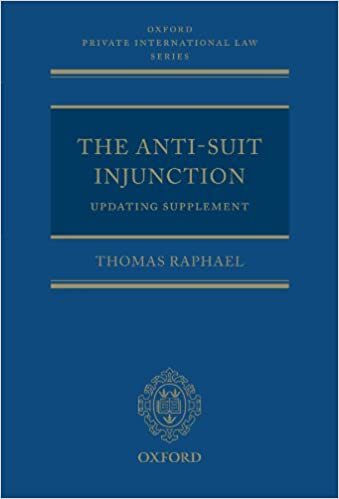The Anti-Suit Injunction Updating Supplement (Oxford Private International Law)