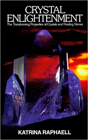 Crystal Enlightenment: The Transforming Properties of Crystals and Healing Stones: 1 (Crystals and New Age) indir