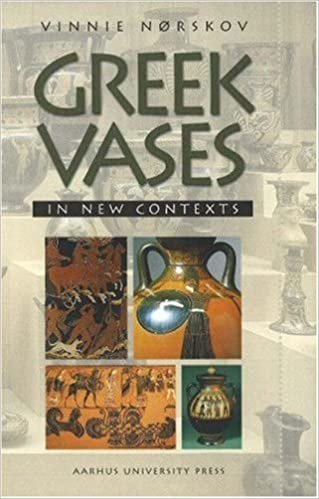Greek Vases in New Contexts: Collecting and Trading of Greek Vases an Aspect of Modern Reception of Antiquity