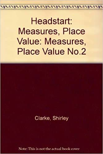 Headstart: Measures, Place Value No.2 (Headstart S.)