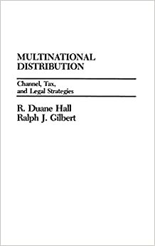 Multinational Distribution Channel Tax & Legal: Channel, Tax, and Legal Strategies indir