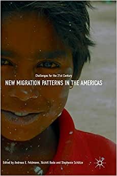 New Migration Patterns in the Americas: Challenges for the 21st Century
