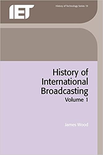 History of International Broadcasting, Volume 1 (History and Management of Technology)